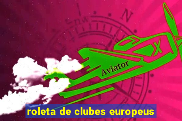 roleta de clubes europeus